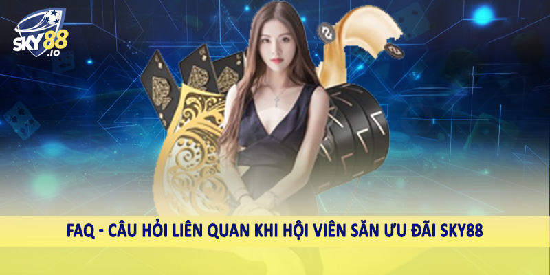FAQ - Câu hỏi liên quan về phương thức thanh toán tại SKY88