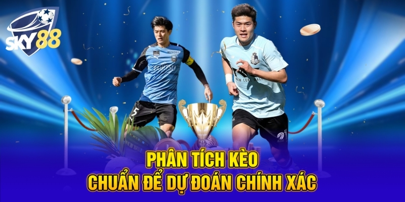 Kèo Tài Xỉu 2.75 - Tips Đặt Cược Hiệu Quả Nhất Tại SKY88 5 Phân tích kèo chuẩn để dự đoán chính xác