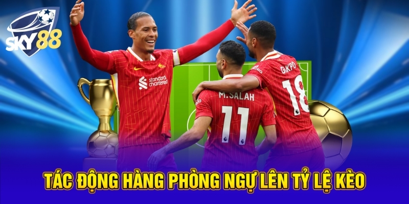 Kèo Bàn Thắng - Lựa Chọn Cược Hấp Dẫn Và Đa Dạng Tại SKY88 3 Tác động hàng phòng ngự lên tỷ lệ kèo