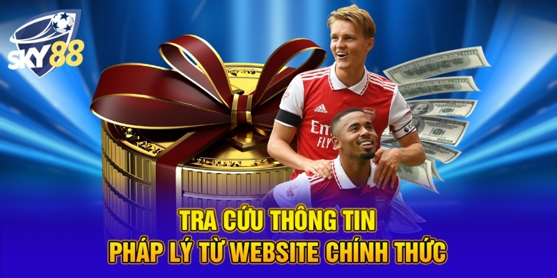 Trang Cá Độ Bóng Đá Uy Tín Hàng Đầu Đảm Bảo An Toàn SKY88 4 Tra cứu thông tin pháp lý từ website chính thức
